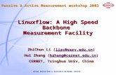 CHINA EDUCATION & RESEARCH NETWORK CENTER Linuxflow: A High Speed Backbone Measurement Facility ZhiChun Li (lizc@serv.edu.cn) lizc@serv.edu.cn Hui Zhang.