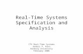 Real-Time Systems Specification and Analysis ITV Real-Time Systems Anders P. Ravn Aalborg University February 2006.