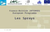 11 June 2007 Franco-British INTERREG European Programme Les Sprays.