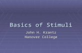 Basics of Stimuli John H. Krantz Hanover College.