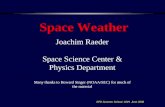 SPD Summer School, UNH, June 2006 Space Weather Joachim Raeder Space Science Center & Physics Department Many thanks to Howard Singer (NOAA/SEC) for much.