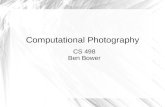 Computational Photography CS 498 Ben Bower. What is computational photography? What is it used for? Computational imaging techniques – High Dynamic Range.