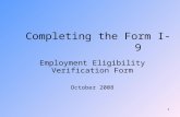 1 Completing the Form I-9 Employment Eligibility Verification Form October 2008.