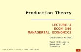 1 © 2006 by Nelson, a division of Thomson Canada Limited Production Theory LECTURE 4 ECON 340 MANAGERIAL ECONOMICS Christopher Michael Trent University.