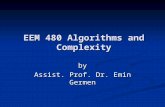 EEM 480 Algorithms and Complexity by Assist. Prof. Dr. Emin Germen.