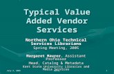 July 3, 2005NOTSL1 Typical Value Added Vendor Services Northern Ohio Technical Services Librarians Spring Meeting, 2005 Margaret Maurer, Assistant Professor.