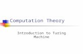 Computation Theory Introduction to Turing Machine.