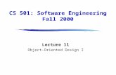 CS 501: Software Engineering Fall 2000 Lecture 11 Object-Oriented Design I.
