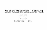 Object-Oriented Thinking Chapter 1, Object-Oriented Programming in Java, Timothy Budd, 1998 ICS102 Semester - 071.