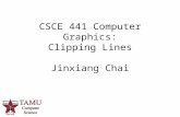 1 CSCE 441 Computer Graphics: Clipping Lines Jinxiang Chai.