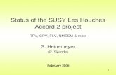 1 Status of the SUSY Les Houches Accord 2 project RPV, CPV, FLV, NMSSM & more S. Heinemeyer (P. Skands) February 2006.