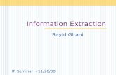 Information Extraction Rayid Ghani IR Seminar - 11/28/00.