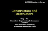 1 Constructors and Destructors Ying Wu Electrical Engineering & Computer Science Northwestern University yingwu@ece.northwestern.edu ECE230 Lectures Series.