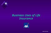 CSF01-02-0135 Business Uses of Life Insurance CSF01-02-0135 Traditional Applications u Key Person Life Insurance u Collateral Life Insurance u Buy/Sell.