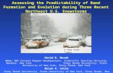 Assessing the Predictability of Band Formation and Evolution during Three Recent Northeast U.S. Snowstorms David R. Novak NOAA/ NWS Eastern Region Headquarters,