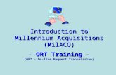Introduction to Millennium Acquisitions (MilACQ) - ORT Training – (ORT - On-line Request Transmission)