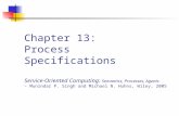 Chapter 13: Process Specifications Service-Oriented Computing: Semantics, Processes, Agents – Munindar P. Singh and Michael N. Huhns, Wiley, 2005.