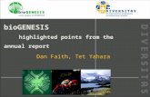 BioGENESIS highlighted points from the annual report Dan Faith, Tet Yahara.