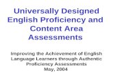 Universally Designed English Proficiency and Content Area Assessments Improving the Achievement of English Language Learners through Authentic Proficiency.