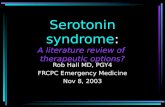 Serotonin syndrome: A literature review of therapeutic options? Rob Hall MD, PGY4 FRCPC Emergency Medicine Nov 8, 2003.