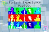 Style & Experience Project. INTRODUCTION About the group About the project.