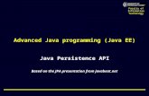 Faculty of Information Technology Advanced Java programming (Java EE) Java Persistence API Based on the JPA presentation from javabeat.net.