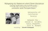 “ Adapting to Network and Client Variation Using Infrastructural Proxies : Lessons and Perspectives ” University of California Berkeley Armando Fox, Steven.