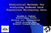 Statistical Methods for Analyzing Ordered Gene Expression Microarray Data Shyamal D. Peddada Biostatistics Branch National Inst. Environmental Health Sciences.