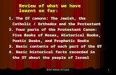 Brief History of Israel 1 Review of what we have learnt so far: 1. The OT canons: The Jewish, the Catholic / Orthodox and the Protestant 2. Four parts.