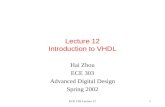 ECE C03 Lecture 121 Lecture 12 Introduction to VHDL Hai Zhou ECE 303 Advanced Digital Design Spring 2002.