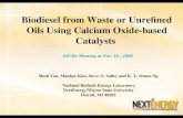 Biodiesel from Waste or Unrefined Oils Using Calcium Oxide-based Catalysts Shuli Yan, Manhoe Kim, Steve O. Salley and K. Y. Simon Ng National Biofuels.