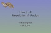 Intro to AI Resolution & Prolog Ruth Bergman Fall 2004.