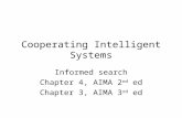Cooperating Intelligent Systems Informed search Chapter 4, AIMA 2 nd ed Chapter 3, AIMA 3 rd ed.