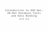 Introduction to ADO.Net, VB.Net Database Tools and Data Binding ISYS 512.