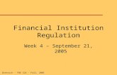 J. K. Dietrich - FBE 524 - Fall, 2005 Financial Institution Regulation Week 4 – September 21, 2005.