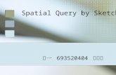 Spatial Query by Sketch 研一 693520404 張永昌. Agenda Abstract Introduction Spatial Query Spatial Query Languages Visual Spatial Query Languages Sketching.