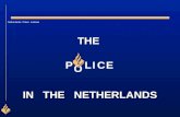 Netherlands Police Institute O PL I CE THE IN THE NETHERLANDS.