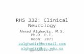 Ahmad Alghadir M.S. Ph.D. P.T. RHS 332: Clinical Neurology Ahmad Alghadir, M.S. Ph.D. P.T. Room: 2071 aalghadir@hotmail.com alghadir@ksu.edu.sa.
