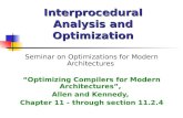 Interprocedural Analysis and Optimization Seminar on Optimizations for Modern Architectures “ Optimizing Compilers for Modern Architectures ”, Allen and.