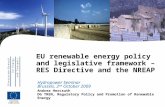 EU renewable energy policy and legislative framework – RES Directive and the NREAP EUROPEAN COMMISSION Andrea Hercsuth DG TREN, Regulatory Policy and Promotion.