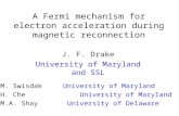 A Fermi mechanism for electron acceleration during magnetic reconnection J. F. Drake University of Maryland and SSL M. Swisdak University of Maryland H.