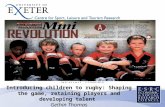 Introducing children to rugby: Shaping the game, retaining players and developing talent Gethin Thomas Introducing children to rugby: Shaping the game,