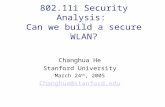802.11i Security Analysis: Can we build a secure WLAN? Changhua He Stanford University March 24 th, 2005 Changhua@stanford.edu.