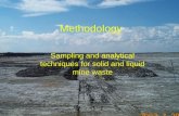 Methodology Sampling and analytical techniques for solid and liquid mine waste.