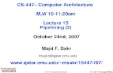15-447 Computer ArchitectureFall 2007 © October 24nd, 2007 Majd F. Sakr msakr@qatar.cmu.edu msakr/15447-f07/ CS-447– Computer Architecture.