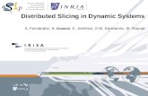 Distributed Slicing in Dynamic Systems A. Fernández, V. Gramoli, E. Jiménez, A-M. Kermarrec, M. Raynal.