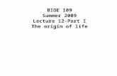 BIOE 109 Summer 2009 Lecture 12-Part I The origin of life.