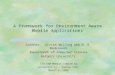 A Framework for Environment Aware Mobile Applications Authors: Girish Welling and B. R. Badrinath Department of computer Science Rutgers University CIS.