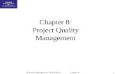 1IT Project Management, Third Edition Chapter 8 Chapter 8: Project Quality Management.