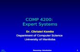 © C. Kemke1Reasoning - Introduction COMP 4200: Expert Systems Dr. Christel Kemke Department of Computer Science University of Manitoba.